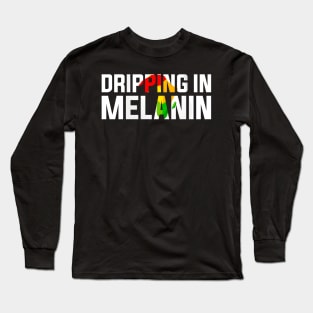 Dripping in Melanin Black History Month Long Sleeve T-Shirt